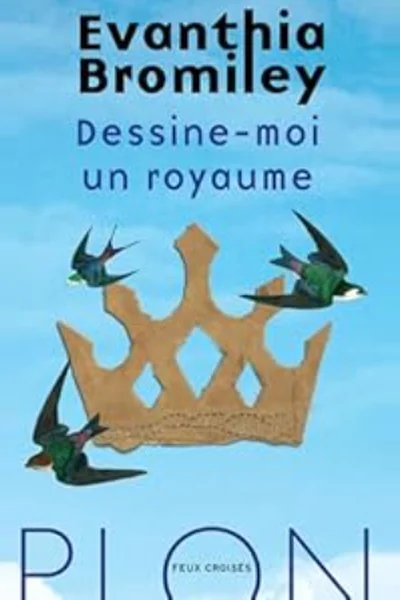 Evanthia Bromiley Dessine moi un royaume